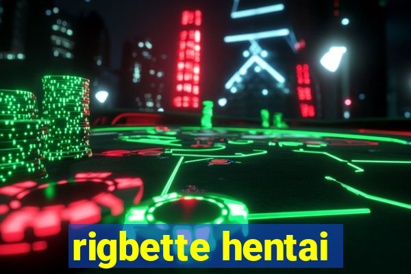 rigbette hentai